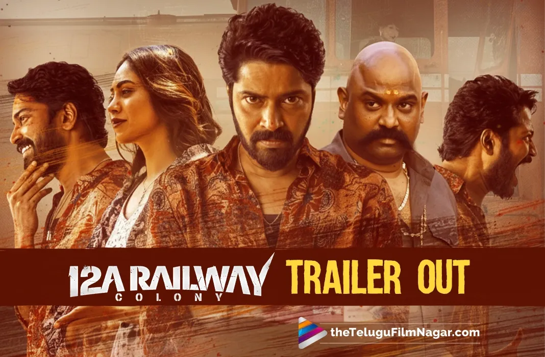 12A Railway Colony is an intense, layered suspense thriller: Allari Naresh at Trailer event