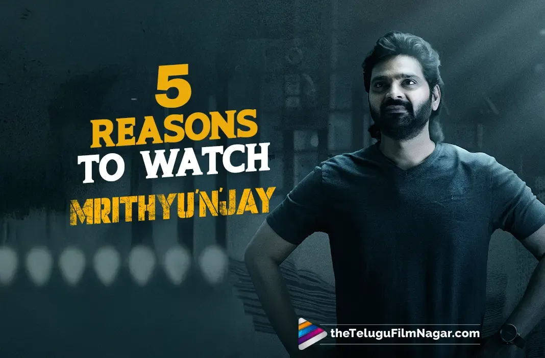 5 Reasons Not To Miss Sree Vishnu’s ‘Mrithyunjay’ In Theatres