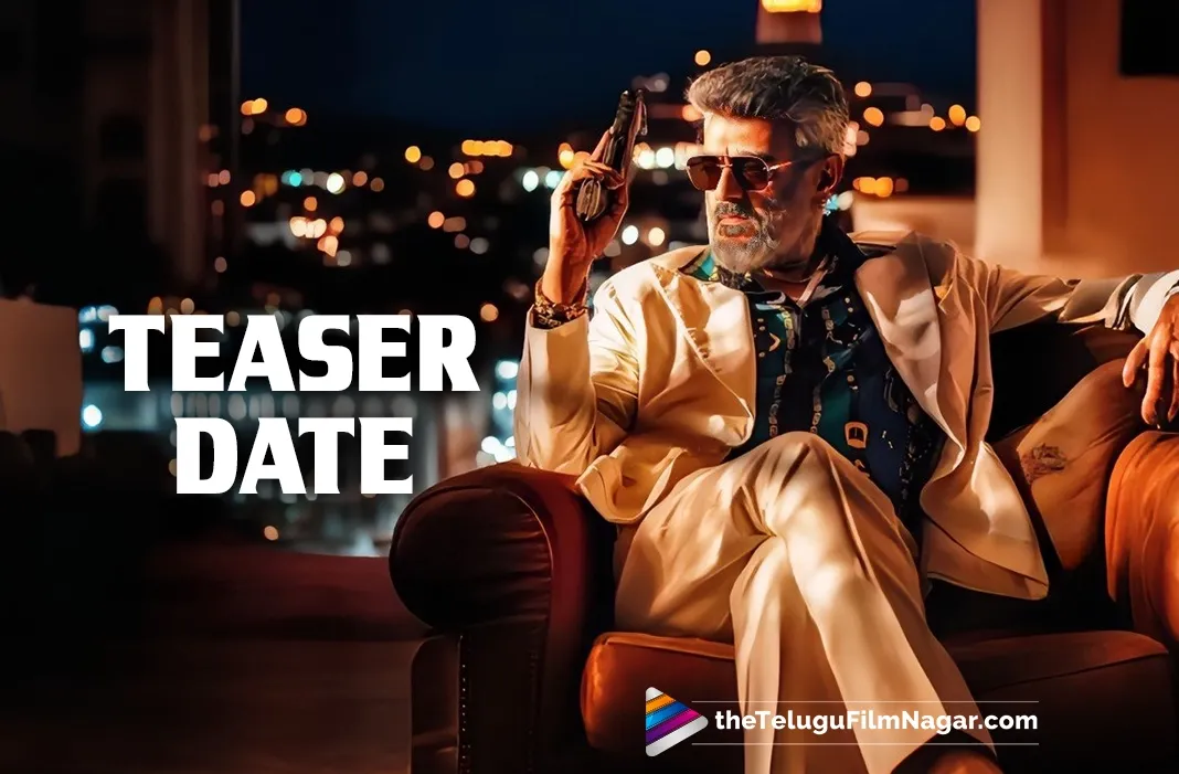 Ajith Kumar's Good Bad Ugly Teaser locks its date
