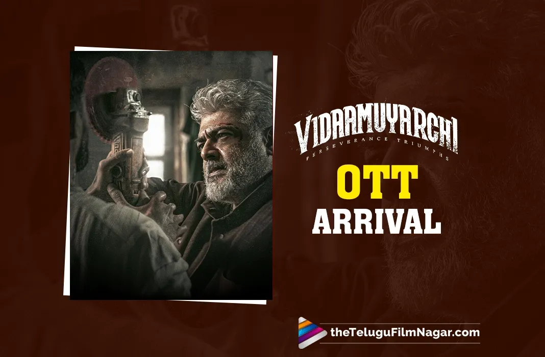 Ajith's Pattudala locks its OTT streaming debut