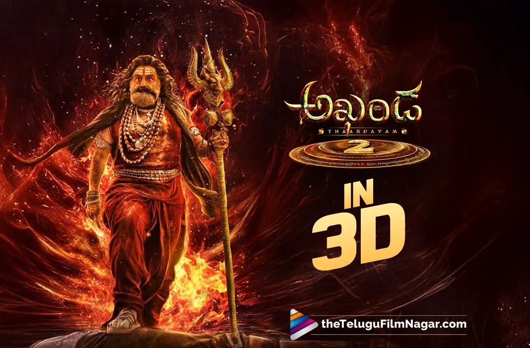 Akhanda 2 is Up for Release in 3D as Well