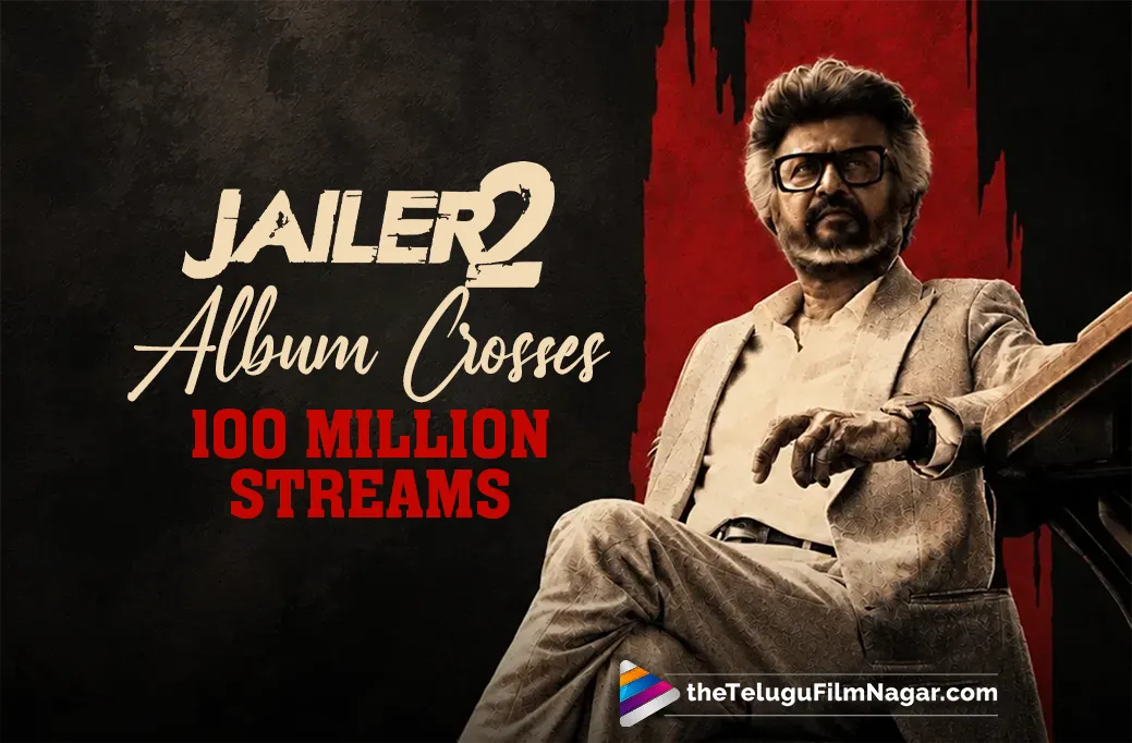 Jailer 2 Album Crosses 100 Million Streams