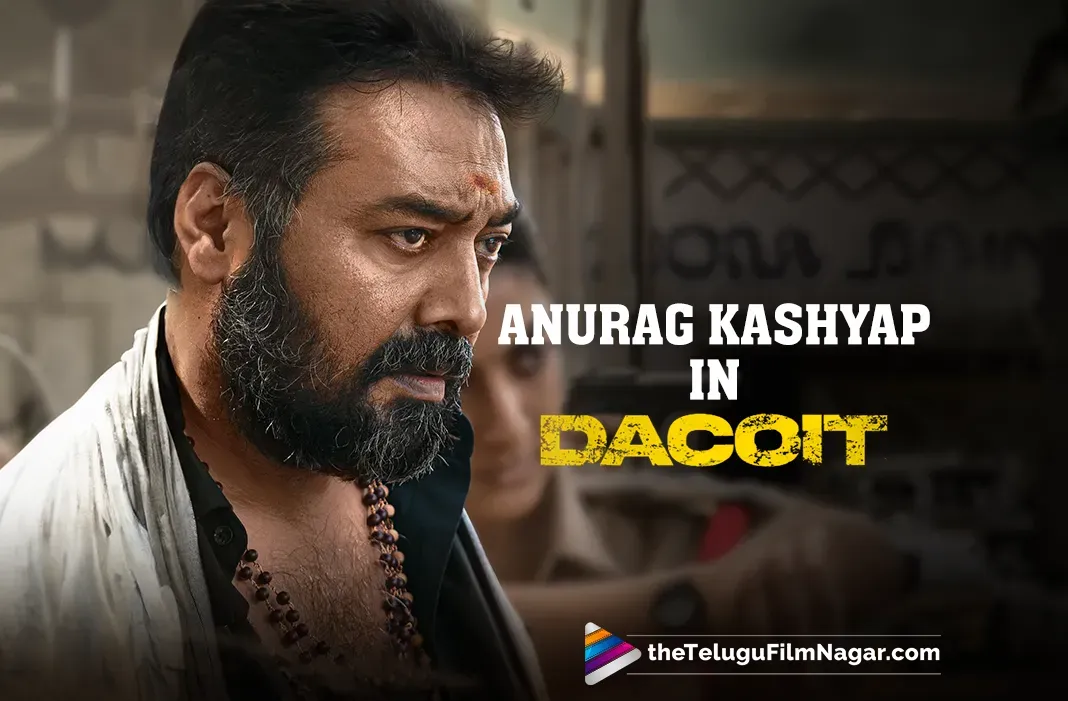 Anurag Kashyap is Inspector Swamy in Dacoit