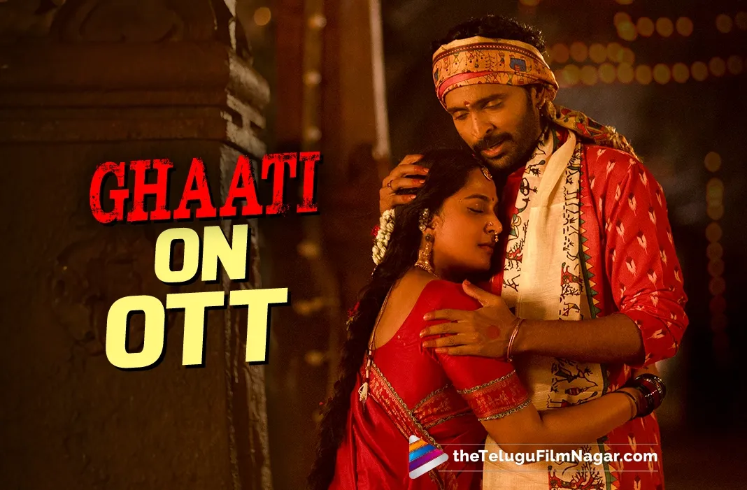 Anushka Shetty's Ghaati arrives on OTT