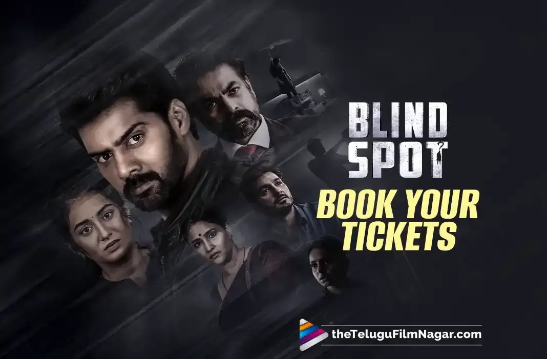 Naveen Chandra’s Blind Spot: Bookings are now open