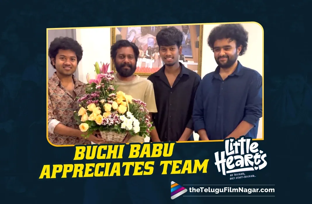 Peddi director Buchi Babu Sana congratulates Little Hearts trio