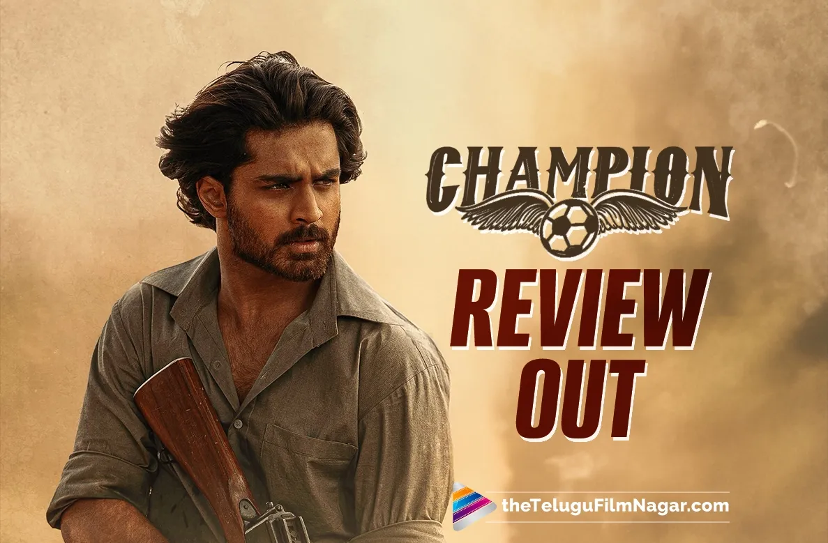 Champion Movie Review: A Grounded Hero Rises Amid Telangana’s Rebellion