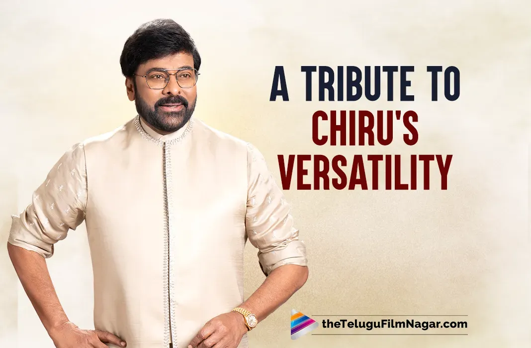 Chiranjeevi: The Megastar's Versatility, Beyond the Screen Presence and Dance Moves