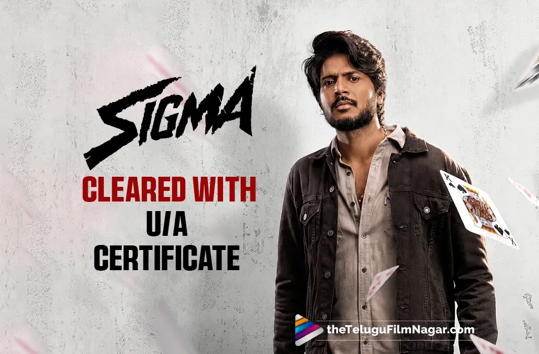Sigma Cleared With U/A Certificate