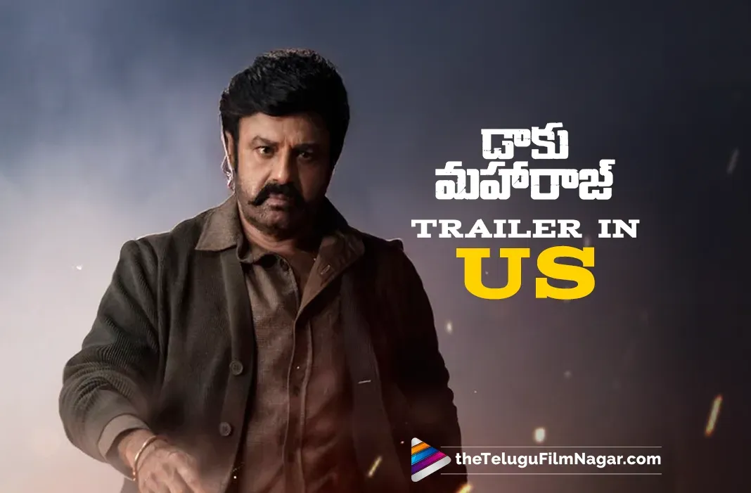 Daaku Maharaaj Trailer release in US