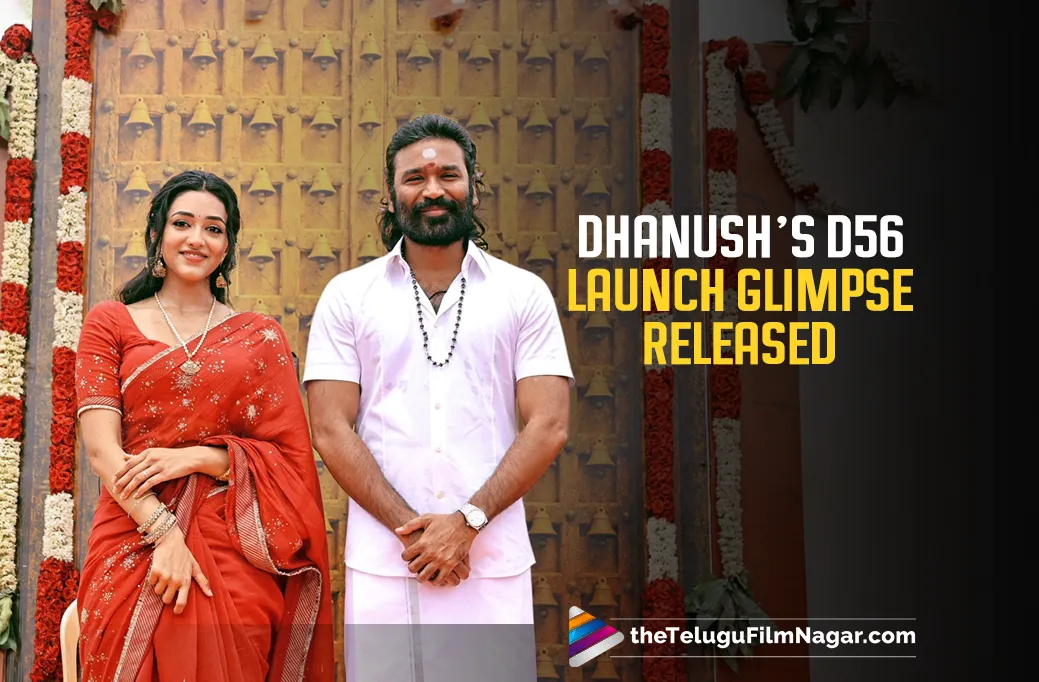 Dhanush’s D56 Launch Glimpse Released
