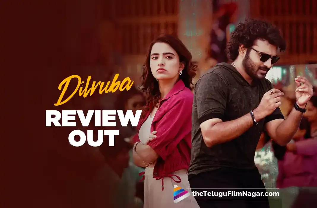 Dilruba Telugu Movie 2025 – Cast & Crew Details,Release Date,Trailer,Songs,Review,Rating,Censor