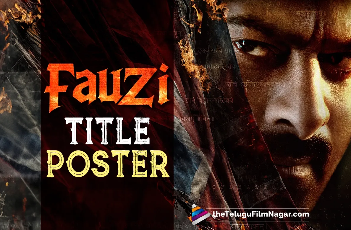 Fauzi: Prabhas, Hanu Raghavapudi's film lands an evocative Title Poster