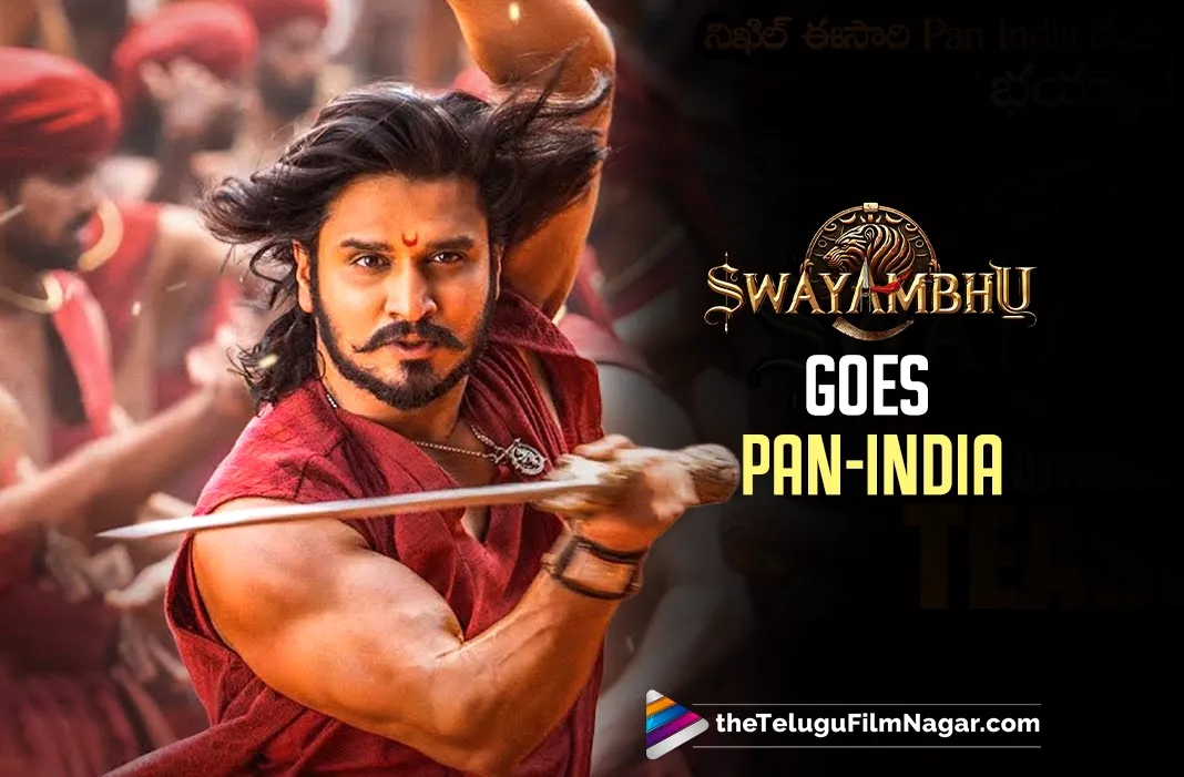 Swayambhu Set For A Grand Pan-India Release