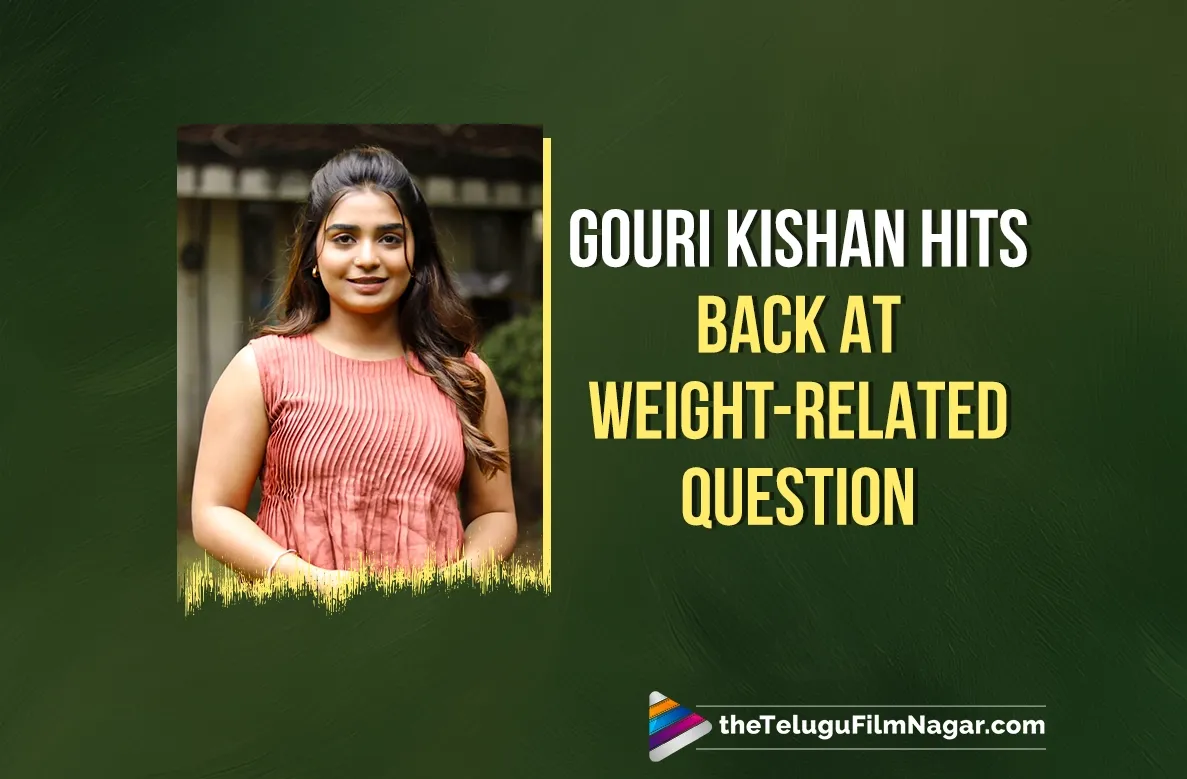 Gouri Kishan Stands Firm Against Body-Shaming Query