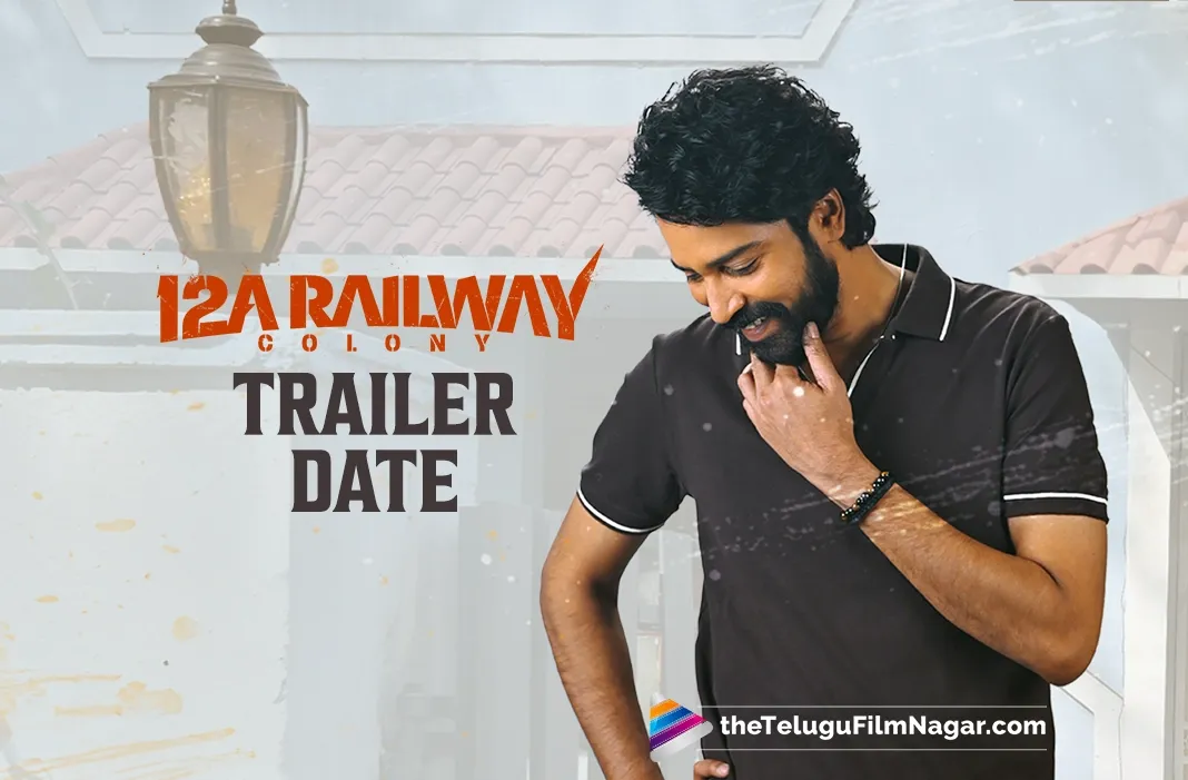 Grand Trailer Launch for '12A Railway Colony' Set for Tuesday