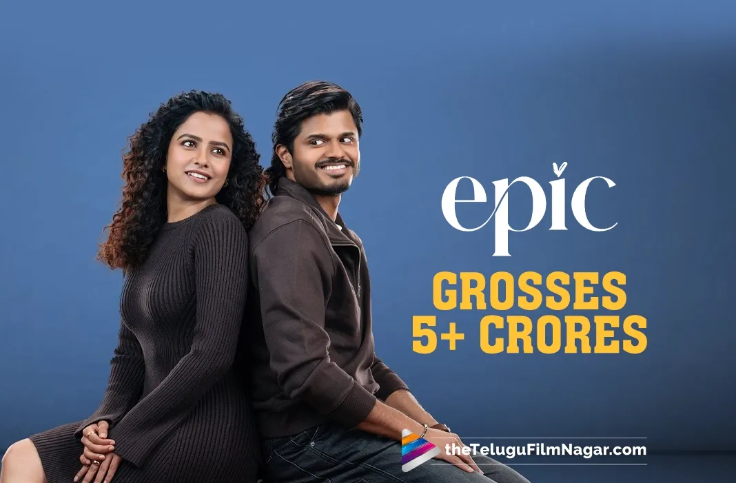 EPIC Grosses 5+ Crores