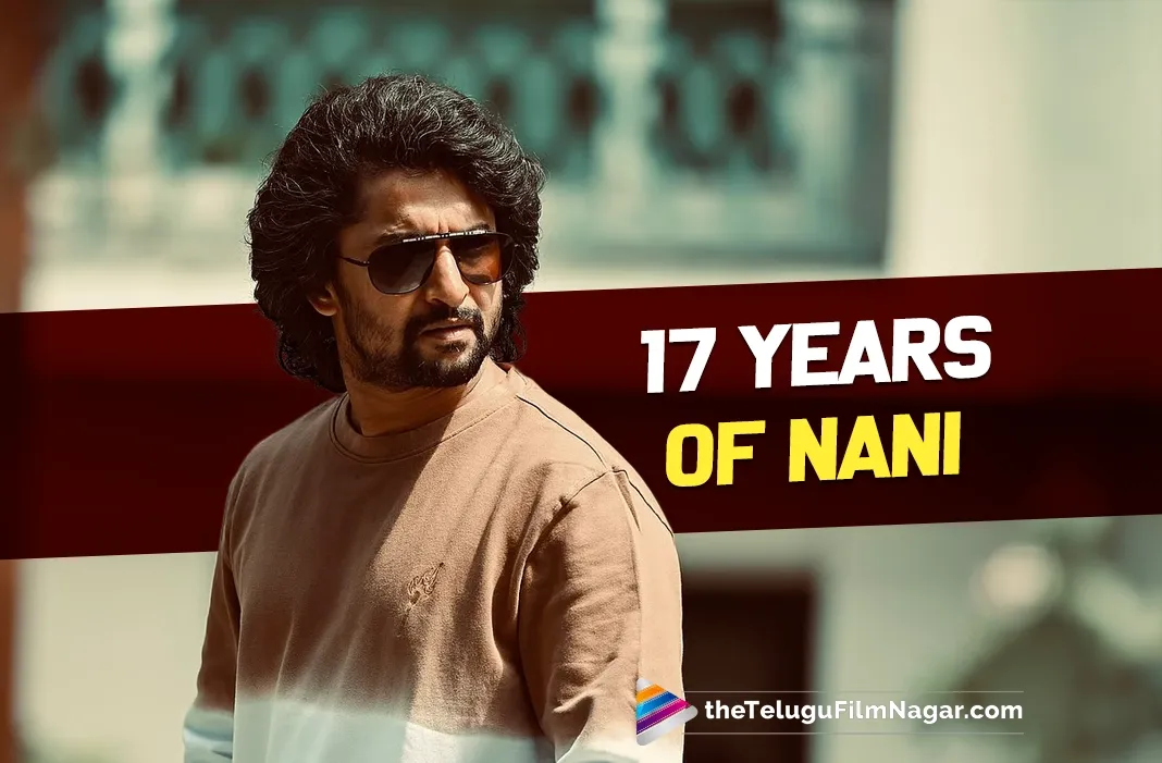 Happy 17 Years, Natural Star! Nani's Legacy Continues to Shine