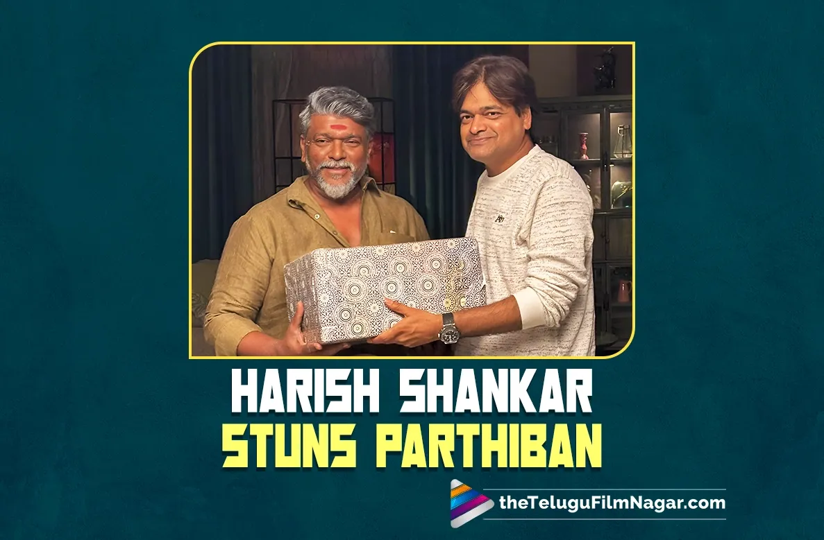 Ustaad Bhagat Singh: Parthiban's Special Memento for Director Harish Shankar