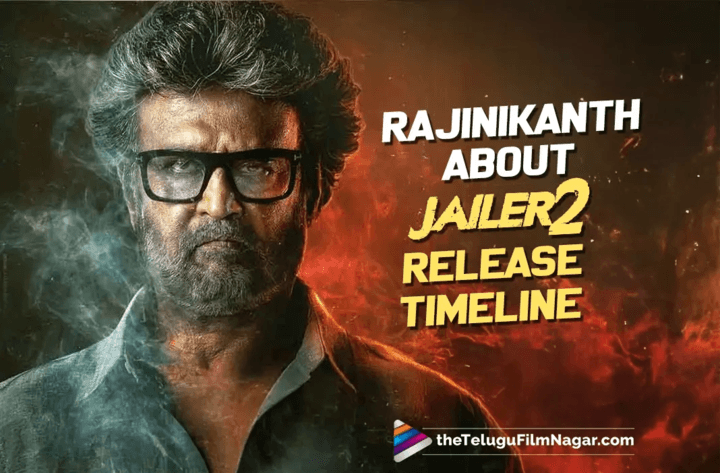 'Jailer 2' Release Timeline Revealed: Superstar Rajinikanth makes a statement