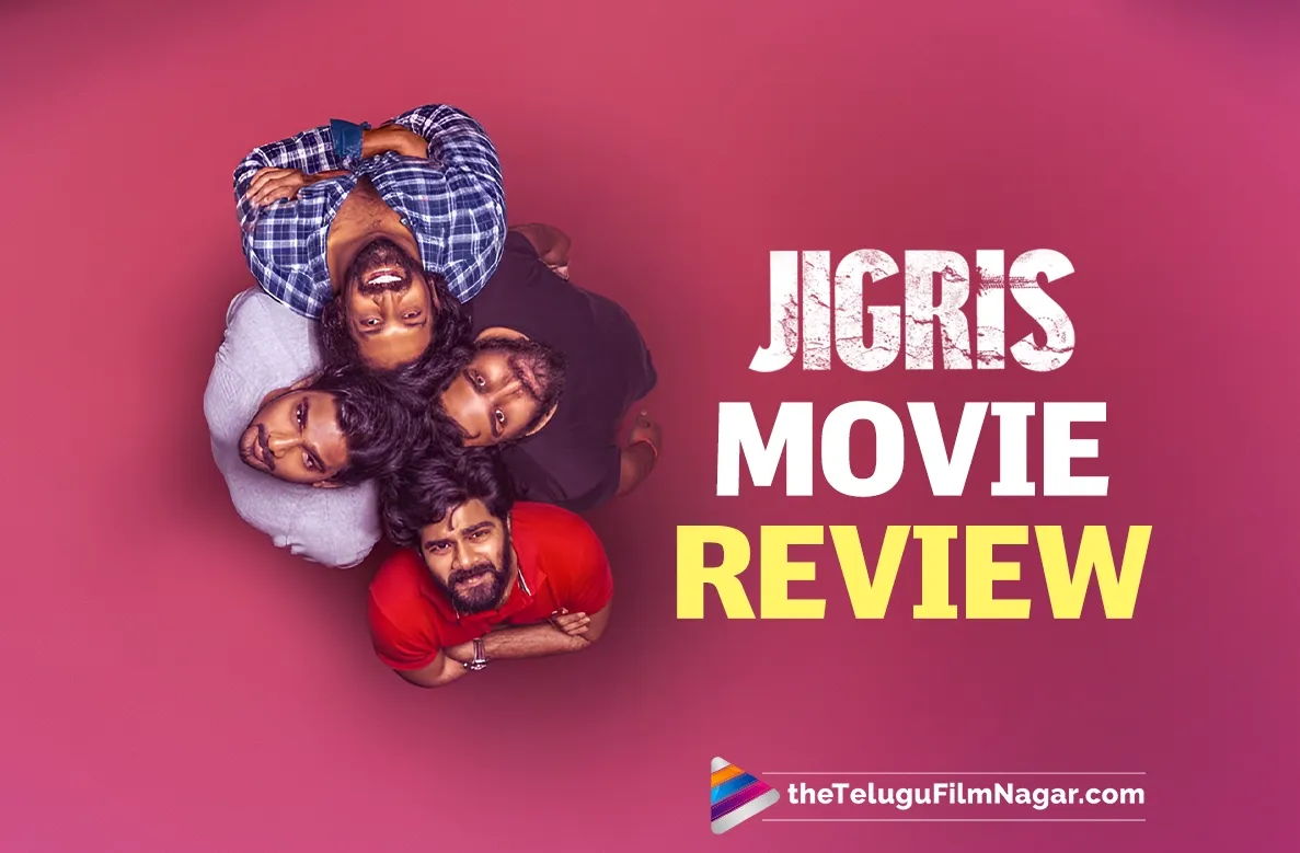 Jigris Telugu Movie Review: A Rib-Tickling Buddy Comedy with Lots of Fun