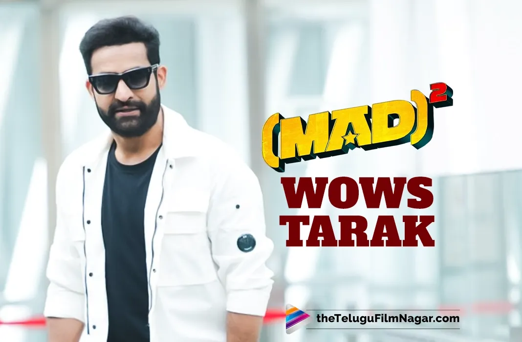 Jr NTR lauds MAD Square's stellar acts and sharp script