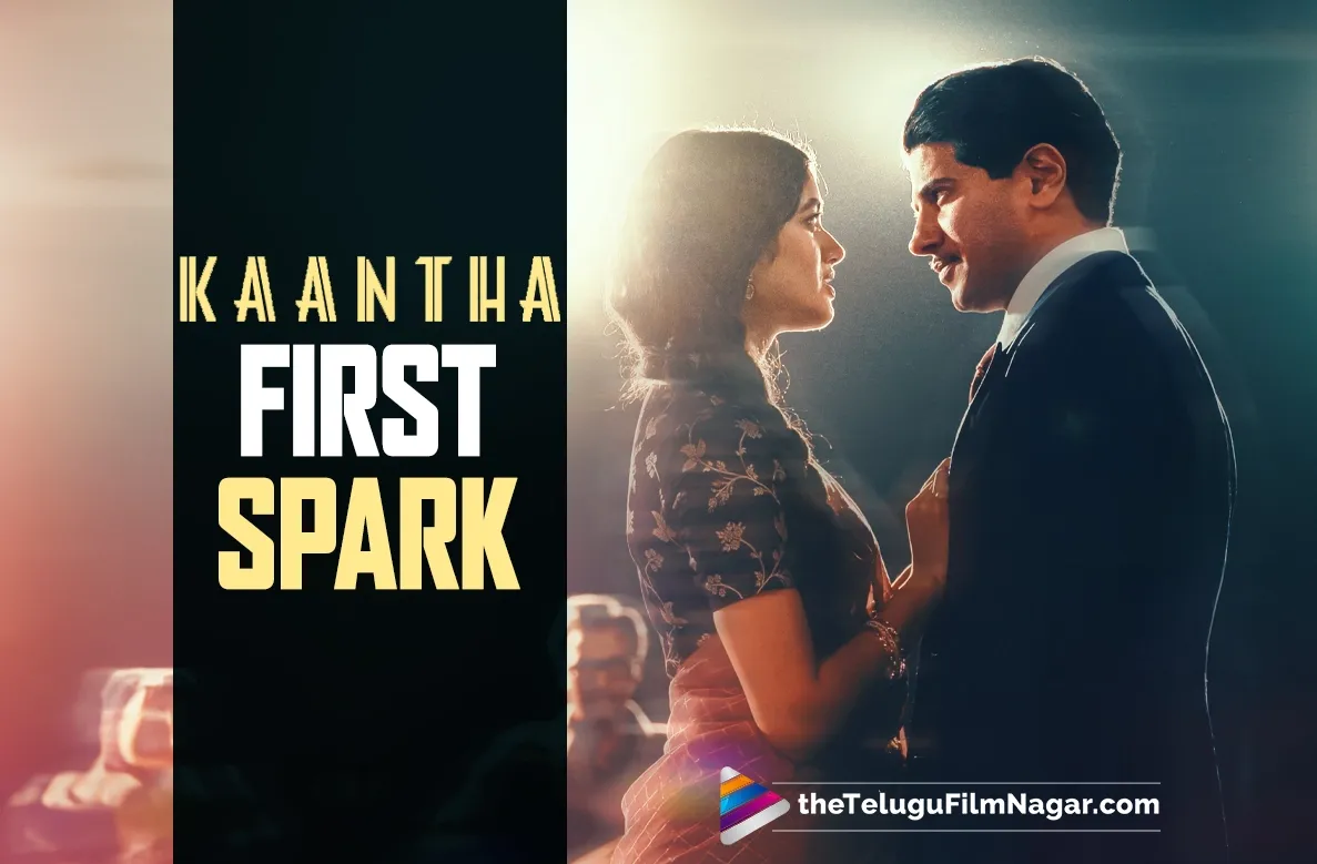 Kaantha First Spark amps up hype around Trailer