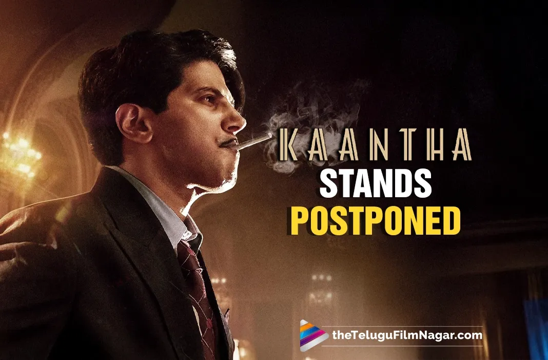 Dulquer Salmaan's Kaantha is now officially postponed
