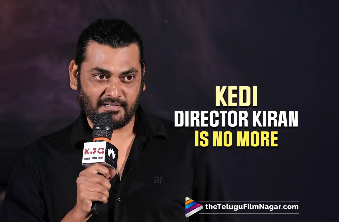 Kedi director Kiran Kumar is no more; KJQ to be his posthumous release