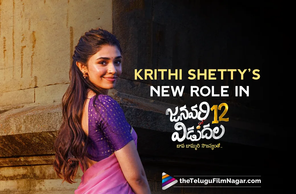 January 12 Vidudala: Krithi Shetty’s Character Name Revealed