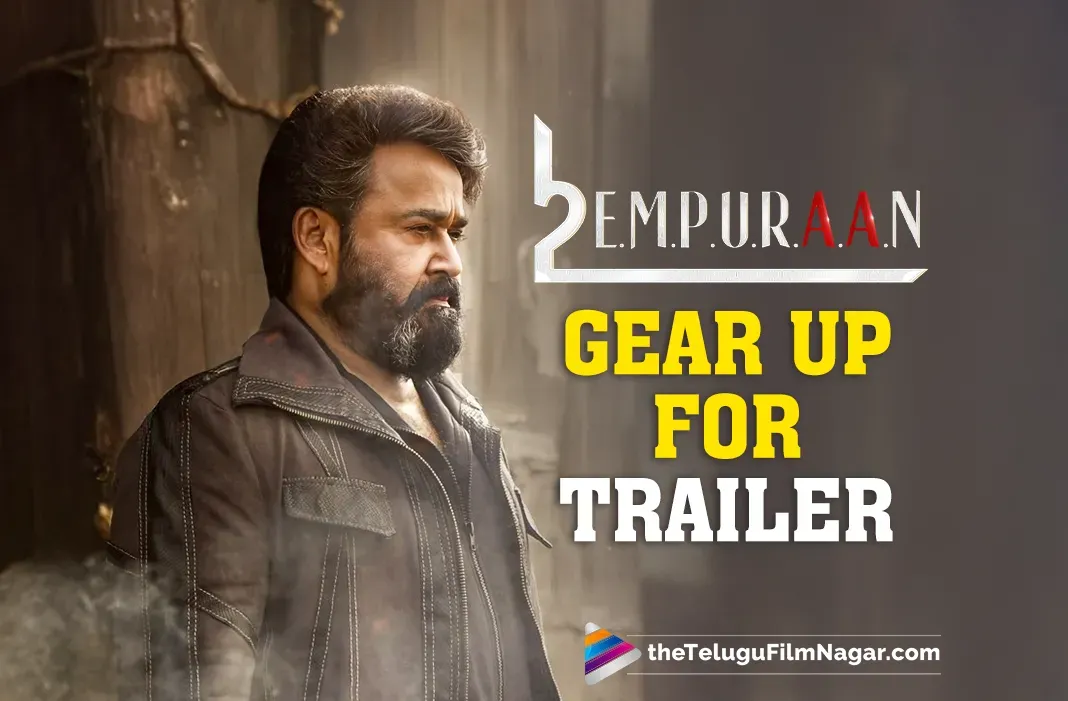 Mohanlal's L2 locks its Trailer release date