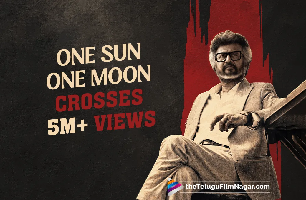 Jailer 2’s One Sun One Moon Crosses 5 Million Views