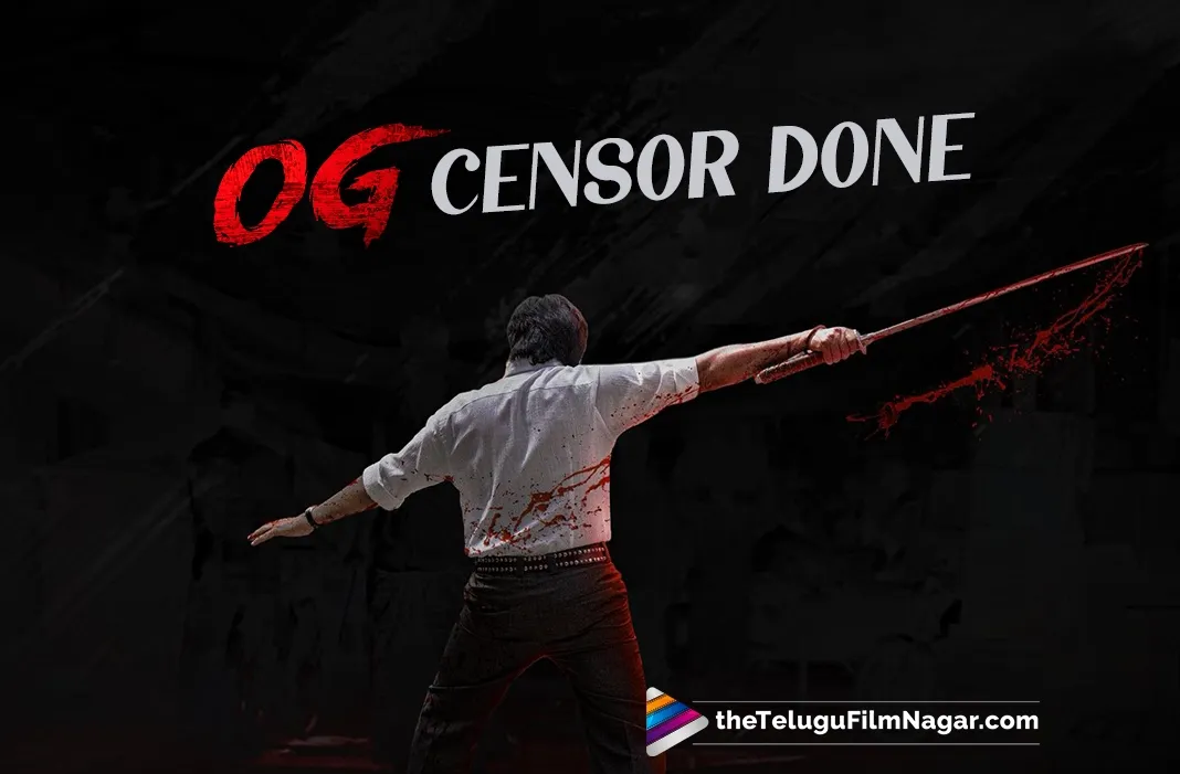Pawan Kalyan's They Call Him OG receives 'A' rating