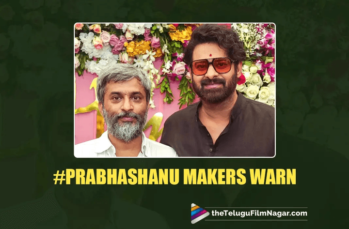 #PrabhasHanu leaks: Mythri Movie Makers issues warning