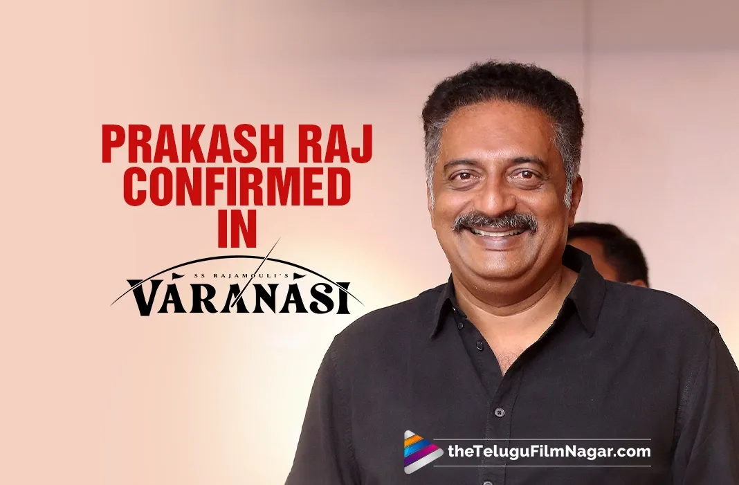 Confirmed: Prakash Raj wraps Varanasi schedule