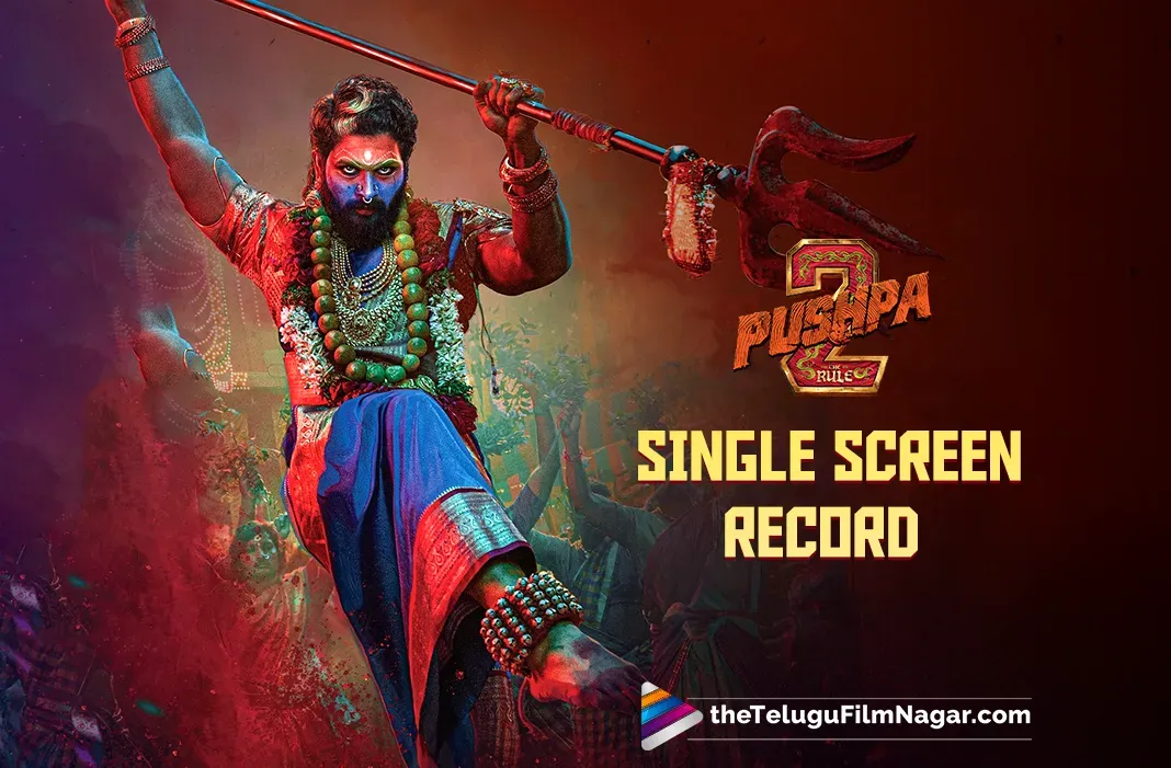 Pushpa 2 holds All-Time Single Screen Gross Record      in Telugu States