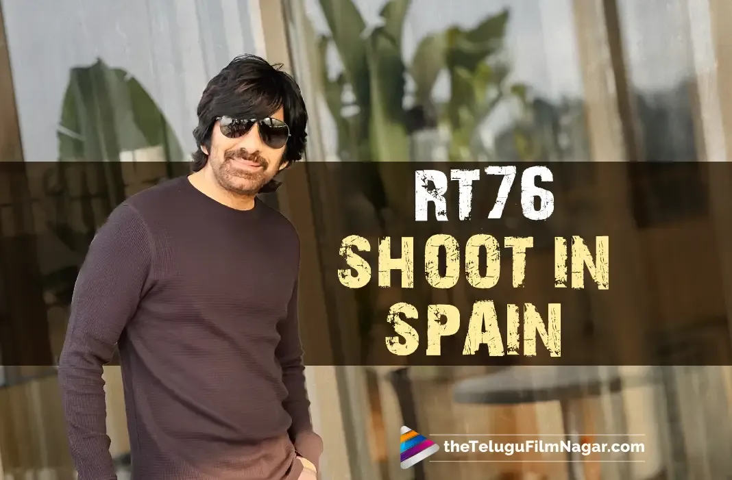 #RT76: Ravi Teja’s movie being shot in Spain