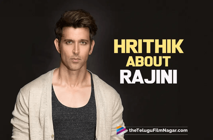 Rajinikanth sir was one of my first teachers: Hrithik Roshan
