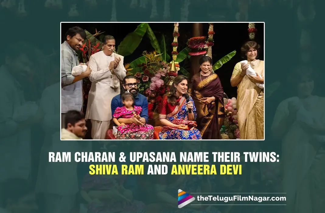 Ram Charan & Upasana Name Their Twins: Shiva Ram and Anveera Devi- Megastar Chiranjeevi Explains Meanings & Shares A Delightful Moment From Naming Ceremony