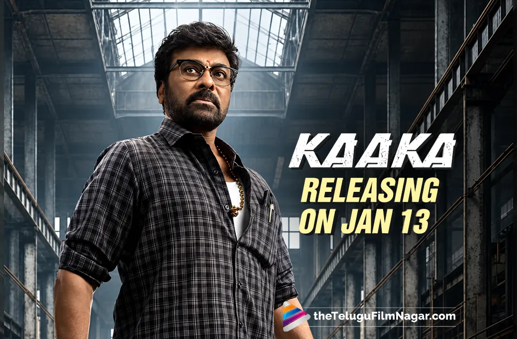 Chiranjeevi’s KAAKA Locks January 13 Release
