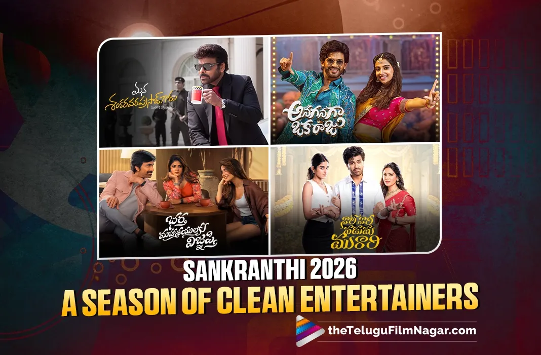 Sankranthi 2026: Telugu Cinema Celebrates a Season of Family Entertainers