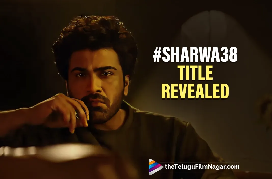 Sharwa38 is titled Bhogi, promises to be a blood fest