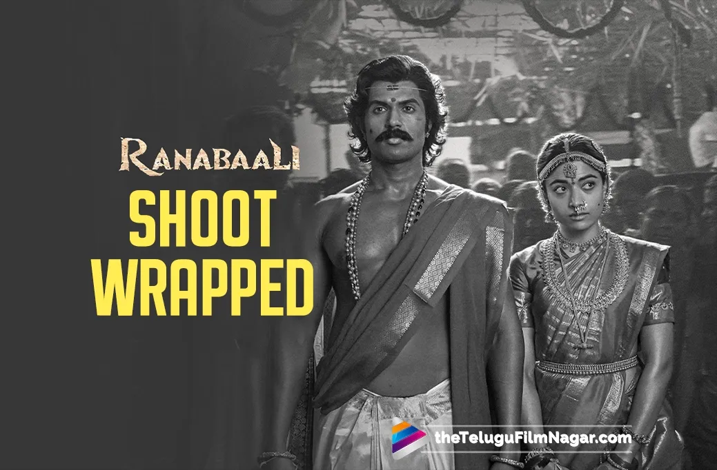 Ranabaali Shoot Wrapped