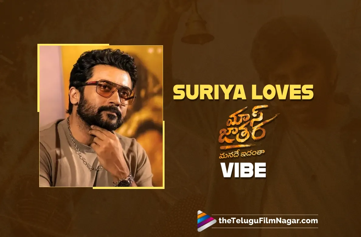 Suriya is sold on Mass Jathara, endorses Ravi Teja's style strongly