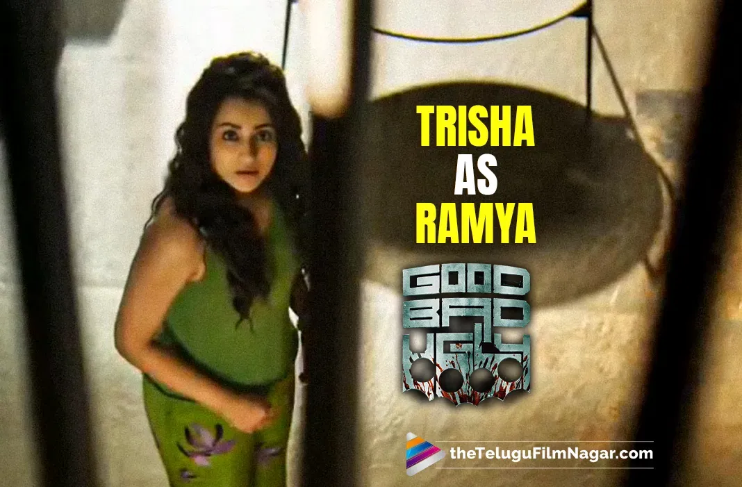Trisha Krishnan is Ramya in Ajith's Good Bad Ugly