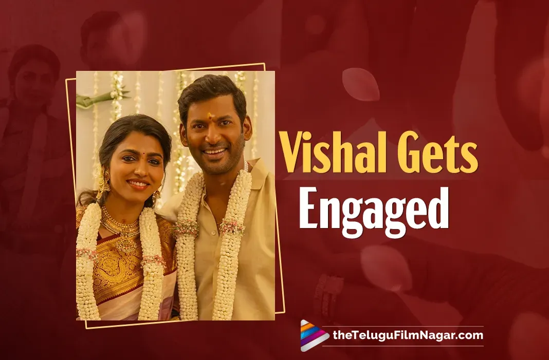 Vishal and Sai Dhanshika get engaged