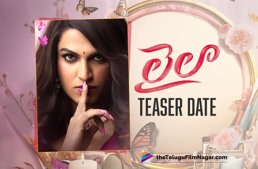 Vishwak Sen's Laila: Teaser to arrive on THIS date