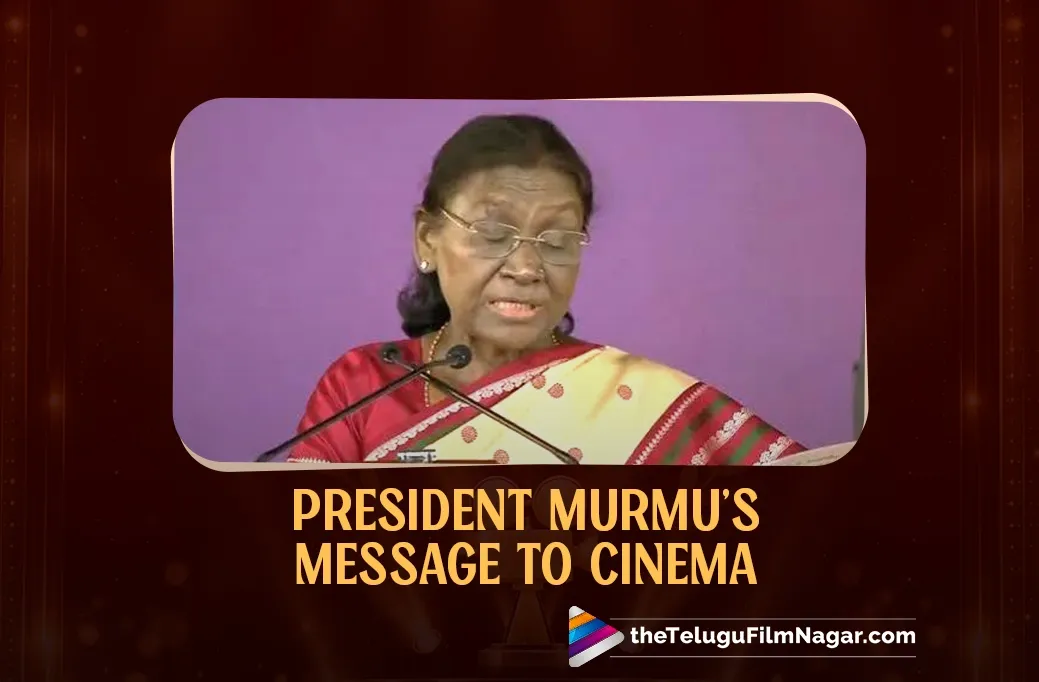 Droupadi Murmu’s Message To The Indian Film Industry