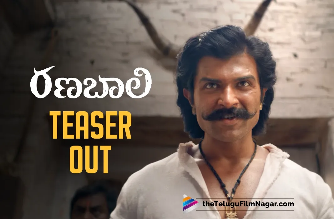 Ranabaali Teaser Out